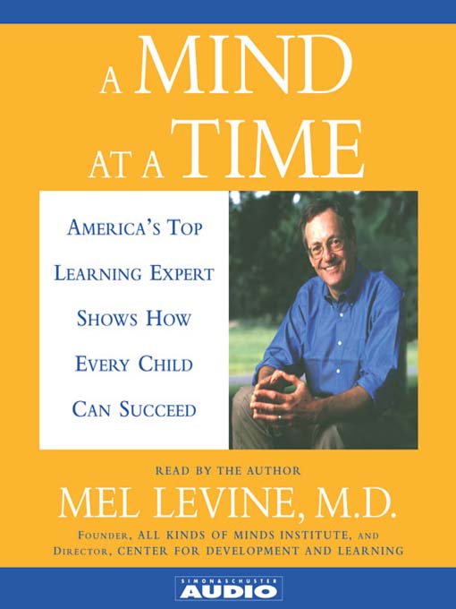 Title details for A Mind At a Time by Mel Levine - Available